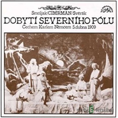 Dobytí severního pólu - Ladislav Smoljak; Zdeněk Svěrák