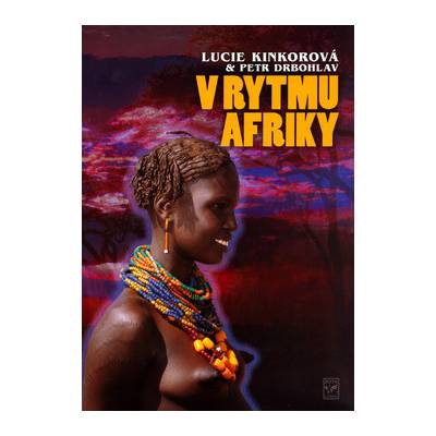 V rytmu Afriky - Drbohlav, Petr,Kinkorová, Lucie