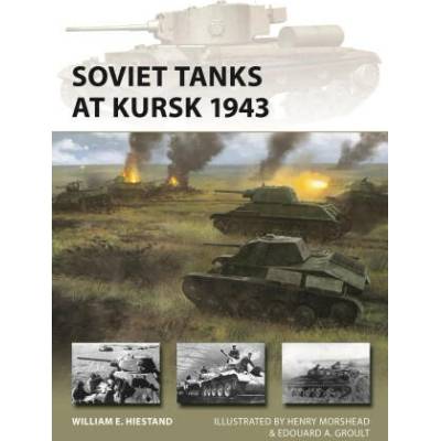 Soviet Tanks at Kursk 1943 | Henry Morshead, Edouard A Groult