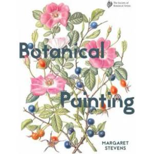 Botanical Painting with the Society of Botanical Artists | Margaret Stevens (ISBN: 9781849944526)