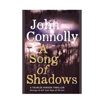 A Song of Shadows: A Charlie Parker Thriller:- John Connolly