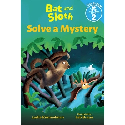 BAT & SLOTH SOLVE A MYSTERY KIMMELMAN LESLIE