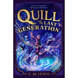 Quill and the Last Generation | C. M. Lewis (ISBN: 9781035060610)