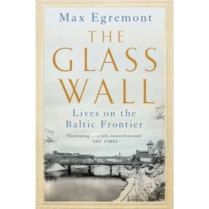 Glass Wall | Max Egremont (ISBN: 9781509845446)