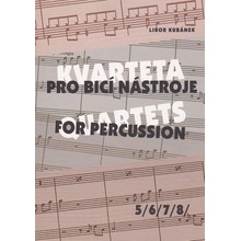 KVARTETA pro bicí nástroje 5/6/7/8/ - Kubánek Libor