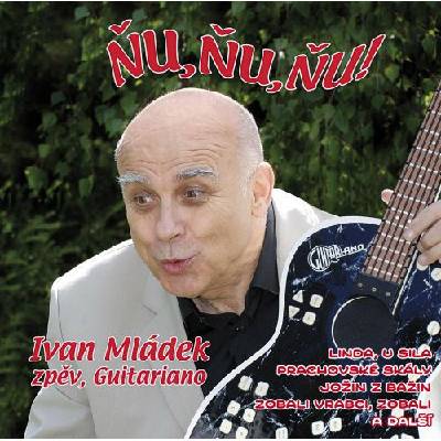 Mládek Ivan - Ňu,ňu,ňu... CD