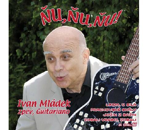 Mládek Ivan - Ňu,ňu,ňu... CD