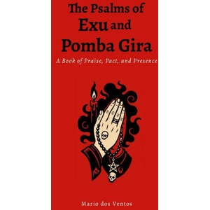 The Psalms of Exu and Pomba Gira (ISBN: 9781326259853)