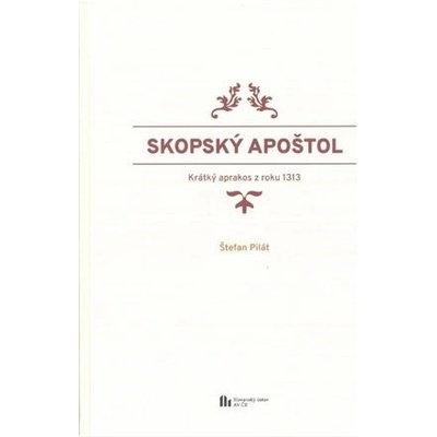 Skopský apoštol - krátký aprakos z roku 1313 - Štefan Pilát