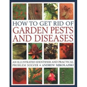 How to Get Rid of Garden Pests and Diseases (ISBN: 9781846818264)