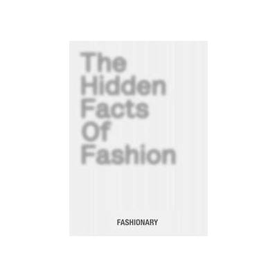 The Hidden Facts of Fashion - Fashionary