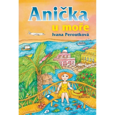 Anička u moře - Ivana Peroutková, Eva Mastníková
