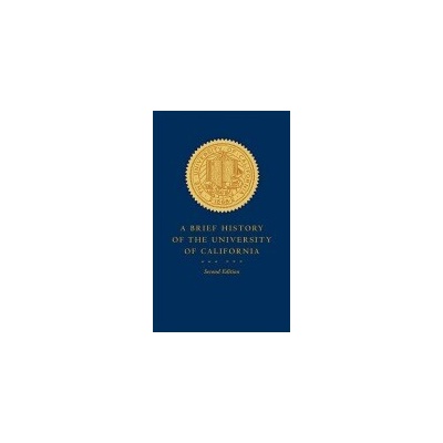 Brief History of the University of California - Pelfrey, Patricia A.