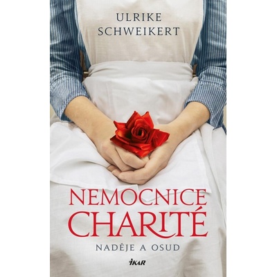 Nemocnice Charité - Naděje a osud - Ulrike Schweikert