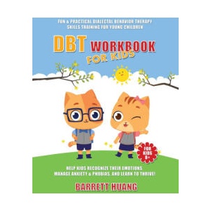 DBT Workbook For Kids | Barrett Huang (ISBN: 9781774870105)