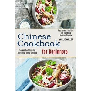 Chinese Cookbook for Beginners | Willie Willer (ISBN: 9781990334306)