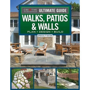 Ultimate Guide to Walks, Patios & Walls, Updated 2nd Edition: Plan - Design - Build | Editors of Creative Homeowner (2023)