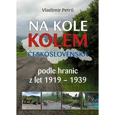 Na kole kolem Československa - Vladimír Petrů