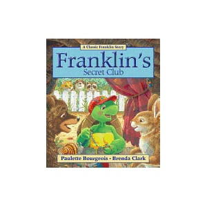Franklin's Secret Club | Paulette Bourgeois, Brenda Clark (ISBN: 9781554539345)