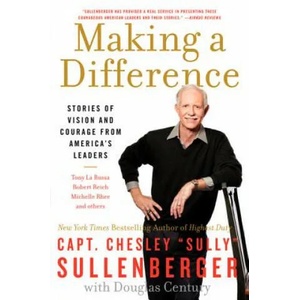 Making a Difference | Chesley B Sullenberger (2013)