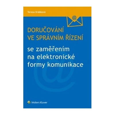 Doručování ve správním řízení se zaměřením na elektronické formy komunikace - Tereza Drábková