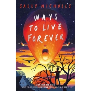 Ways to Live Forever (2019 NE) | Sally Nicholls (ISBN: 9781407197944)