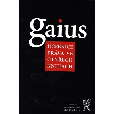 Gaius- učebnice práva ve čtyřech knihách - Jaromír Kincl