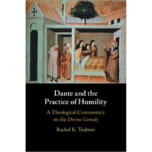 Dante and the Practice of Humility - Rachel K. Teubner