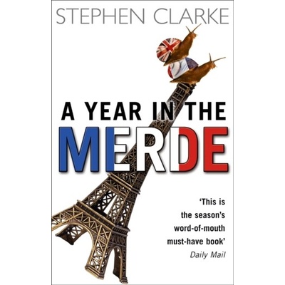 A Year in the Merde Stephen Clarke