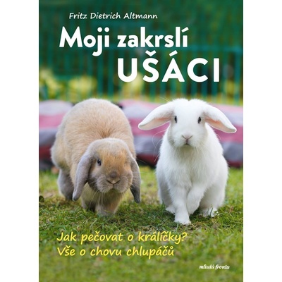 Moji zakrslí ušáci - Fritz Dietrich Altmann
