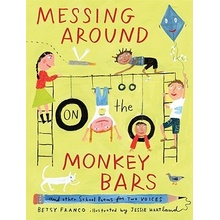 Messing Around on the Monkey Bars: And Other School Poems for Two Voices Franco Betsy