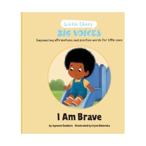 I am Brave | Jayneen Sanders, Iryna Boiarska (ISBN: 9781761160578)