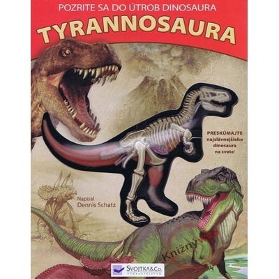 Pozrite sa do útrob dinosaura Tyrannosaura - Dennis Schatz