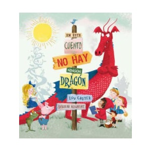 EN ESTE CUENTO NO HAY NINGUN DRAGON | LOU CARTER (ISBN: 9788491450726)