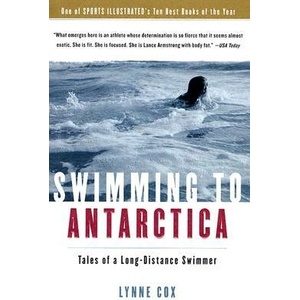 Swimming to Antarctica | Lynne Cox (ISBN: 9780156031301)