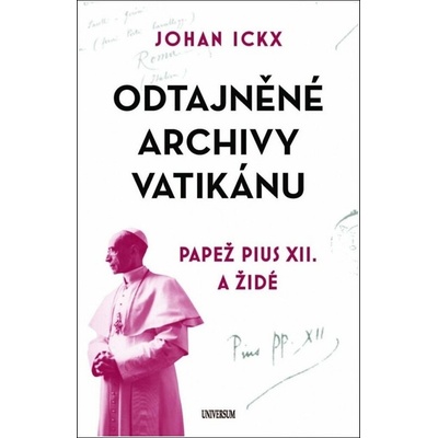 Odtajněné archivy Vatikánu - Papež Pius XII. a Židé