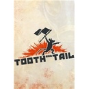 Tooth and Tail