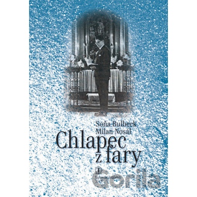 Chlapec z fary - Soňa Bulbeck, Milan Nosáľ