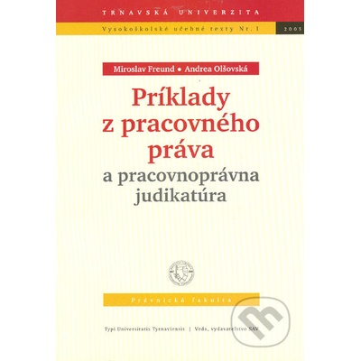 Príklady z pracovného práva a pracovnoprávna - Miroslav Freund, Olšovská Andrea