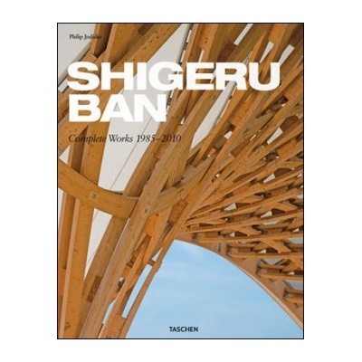 Shigeru Ban, Complete Works 1985-2010 - Philip Jodidio