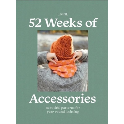 52 Weeks of Accessories, Beautiful Patterns for Year-round Knitting Hardie Grant Books