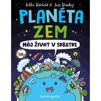 Planéta Zem: Môj život v skratke - Mike Barfield, Jess Bradley