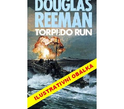 Torpéda, vpřed! - Douglas Reeman