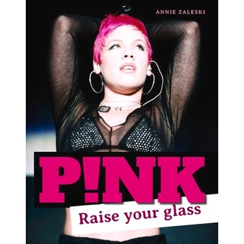 Pink: Raise Your Glass Zaleski Annie