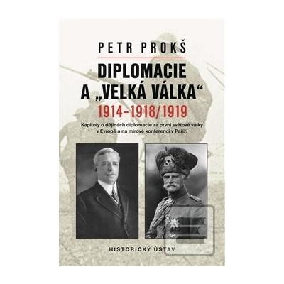 Diplomacie a velká válka 1914-1918/1919
