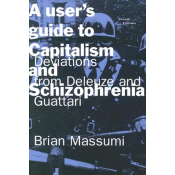 User's Guide to Capitalism and Schizophrenia