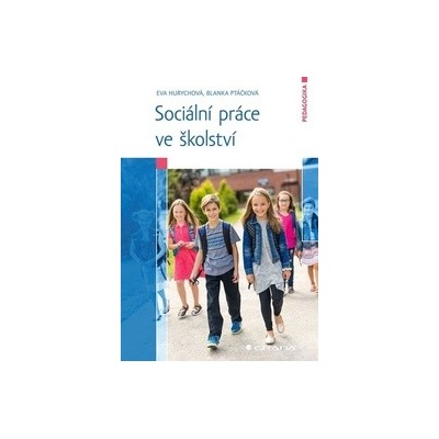 Sociální práce ve školství - Eva Hurychová; Blanka Ptáčková