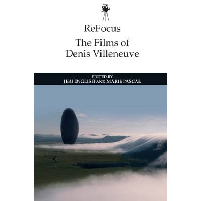 ReFocus: The Films of Denis Villeneuve (9781474497398)