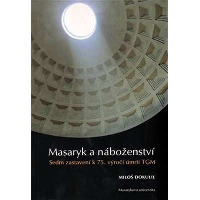 Masaryk a náboženství Miloš Dokulil