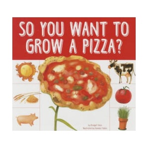 So You Want to Grow a Pizza? | Bridget Heos (ISBN: 9781681520131)